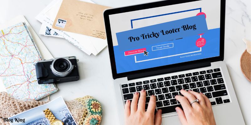 Unlocking the Secrets of a Pro Tricky Looter Blog: A Quick Guide