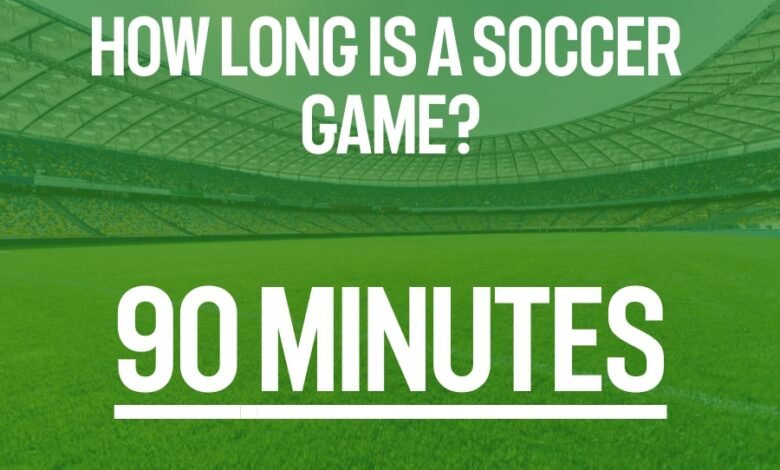 How Long is a Soccer Game